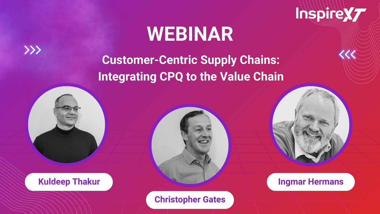 Customer-Centric Supply Chains: Integrating CPQ to the Value Chain