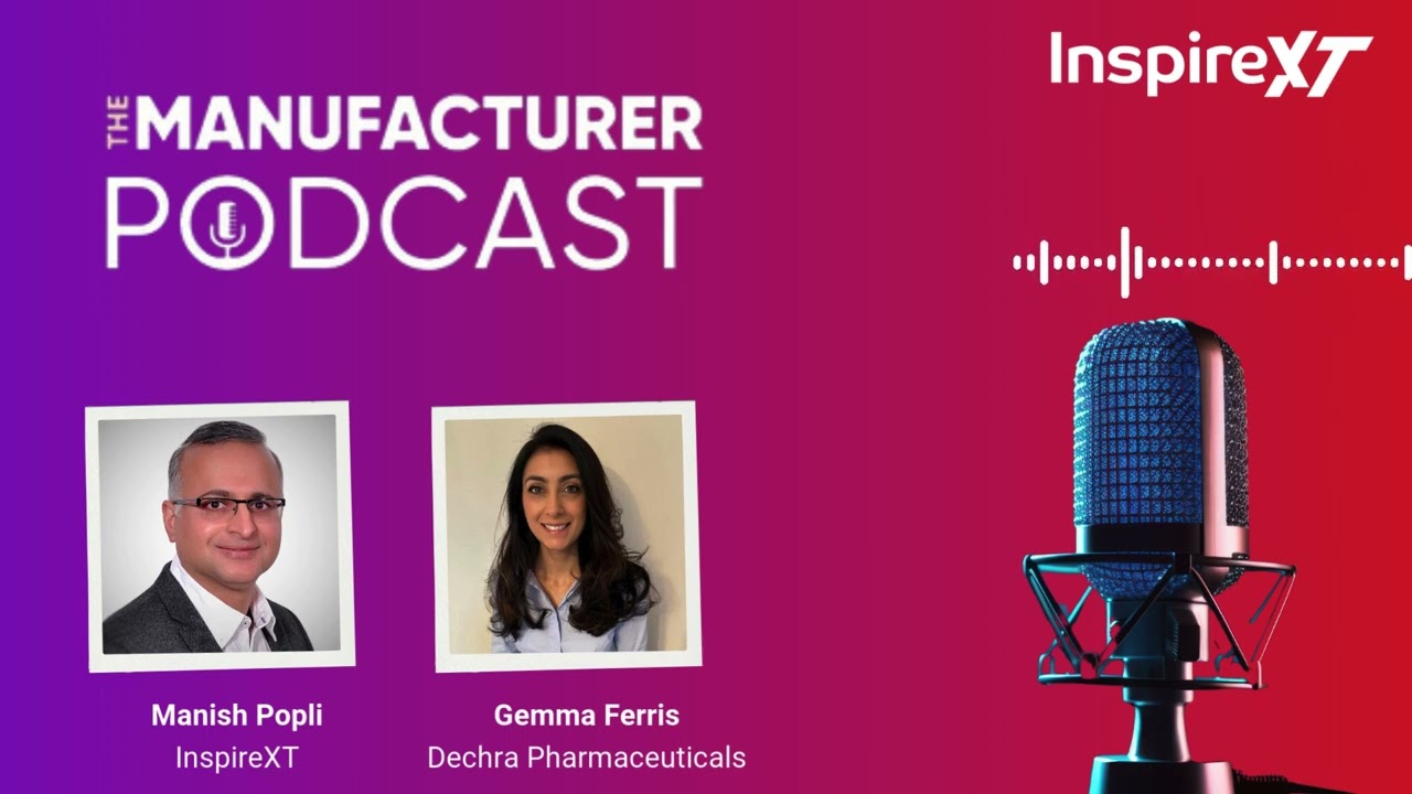 The Manufacturer Podcast: InspireXT and Dechra Pharmaceutical